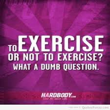 to exercise or not